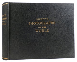 Item #313710 SHEPP'S PHOTOGRAPHS OF THE WORLD. Daniel B. Shepp James W. Shepp