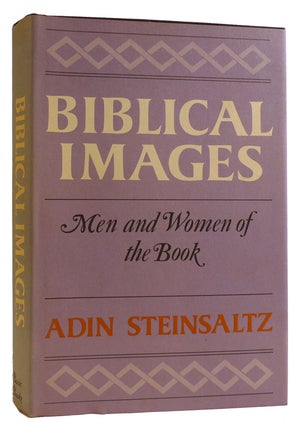 Item #313719 BIBLICAL IMAGES: MEN AND WOMEN OF THE BOOK. Adin Steinsaltz