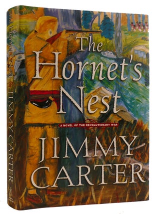 Item #313757 THE HORNET'S NEST: A NOVEL OF THE REVOLUTIONARY WAR. Jimmy Carter