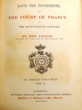 THE COURT AND REIGN OF FRANCIS THE FIRST. KING OF FRANCE / THE LIFE OF MARIE DE MEDICIS, QUEEN OF FRANCE, CONSORT OF HENRY IV., AND REGENT OF THE KINGDOM UNDER LOUIS XIII / LOUIS THE FOURTEENTH, AND THE COURT OF FRANCE; Scarce Complete Eight Volume Set
