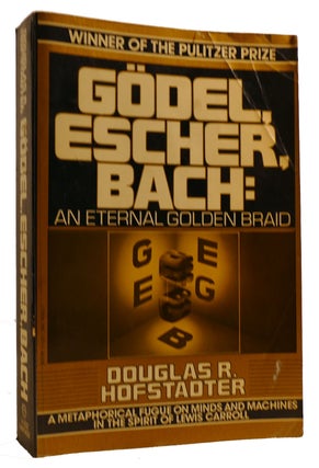 Item #313816 GODEL, ESCHER, BACH: AN ETERNAL GOLDEN BRAID. Douglas R. Hofstadter