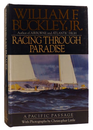 Item #313848 RACING THROUGH PARADISE: A PACIFIC PASSAGE. William F. Buckley Jr