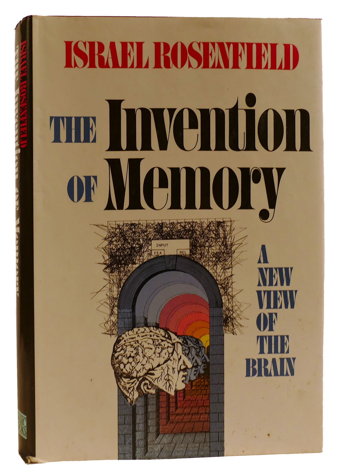 INVENTION OF MEMORY A New View of the Brain | Israel Rosenfield | First ...