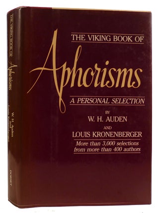 Item #313957 THE VIKING BOOK OF APHORISMS: A PERSONAL SELECTION. Louis Kronenberger W. H. Auden