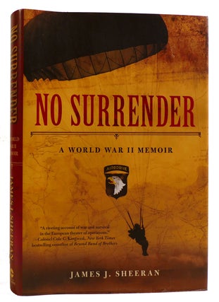 Item #314049 NO SURRENDER A World War II Memoir. James Sheeran