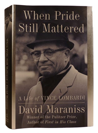Item #314050 WHEN PRIDE STILL MATTERED A Life of Vince Lombardi. David Maraniss