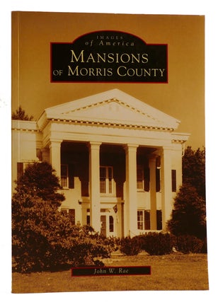 Item #314055 MANSIONS OF MORRIS COUNTY. John W. Rae
