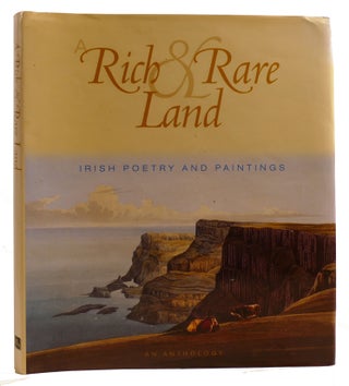 Item #314056 A RICH AND RARE LAND: IRISH POETY AND PAINTINGS An Anthology. Joseph McMinn Fleur...