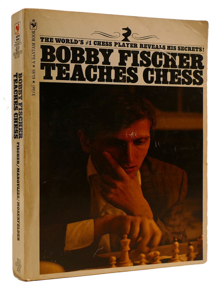 Item #314072 BOBBY FISCHER TEACHES CHESS. Stuart Margulies Bobby Fischer, Donn Mosenfelder.