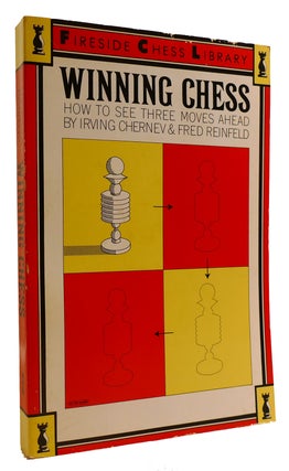 Item #314083 WINNING CHESS: HOW TO SEE THREE MOVES AHEAD. Fred Reinfeld Irving Chernev