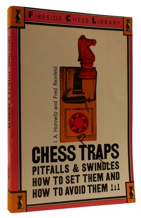 Item #314088 CHESS TRAPS: PITFALLS AND SWINDLES. Fred Reinfeld I. A. Horowitz