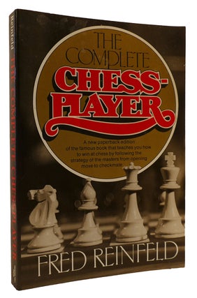 Item #314089 THE COMPLETE CHESSPLAYER. Fred Reinfeld