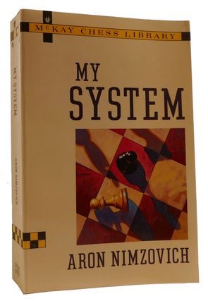 Item #314094 MY SYSTEM A Treatise on Chess. Aron Nimzovich