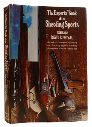 Item #314181 THE EXPERTS' BOOK OF THE SHOOTING SPORTS America's Foremost Shooting and Hunting...