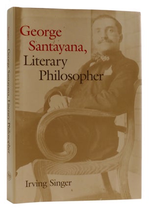 Item #314182 GEORGE SANTAYANA, LITERARY PHILOSOPHER. Irving Singer