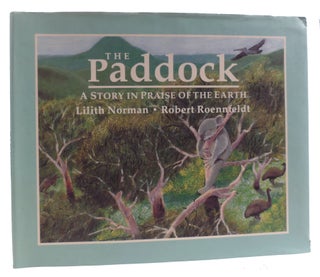 Item #314190 THE PADDOCK A Story in Praise of the Earth. Lilith Norman