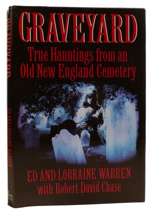 Item #314192 GRAVEYARD: TRUE HAUNTINGS FROM AN OLD NEW ENGLAND CEMETERY. Lorraine Warren Ed...