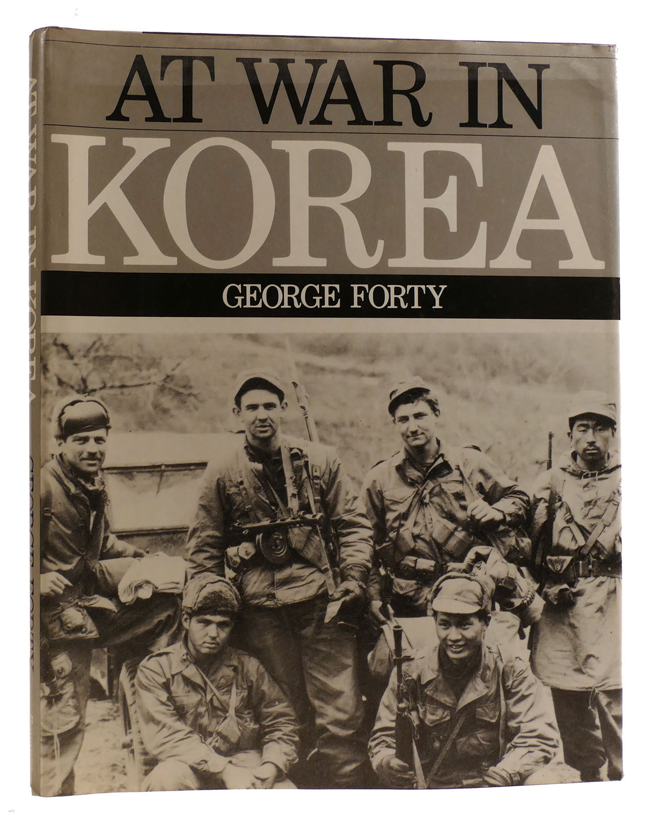 AT WAR IN KOREA | George Forty | First Edition; First Printing