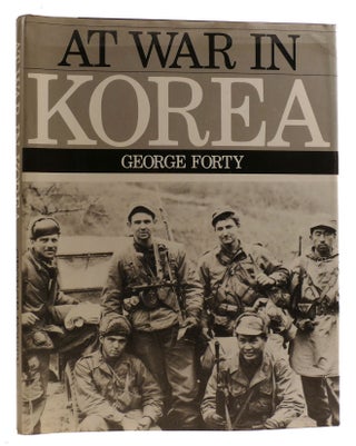 Item #314199 AT WAR IN KOREA. George Forty