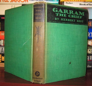 Item #31421 GARRAM THE CHIEF : The Story of the Hill Tribes. Herbert Best