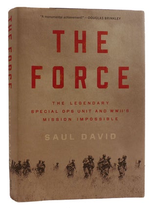 Item #314282 THE FORCE The Legendary Special Ops Unit and Wwii's Mission Impossible. Saul David