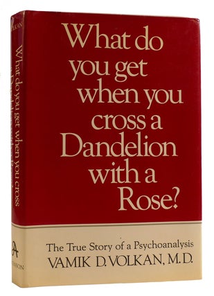 Item #314285 WHAT DO YOU GET WHEN YOU CROSS A DANDELION WITH A ROSE? The True Story of a...
