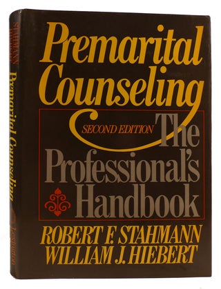 Item #314286 PREMARITAL COUNSELING: The Professional's Handbook. William J. Hiebert Robert F....