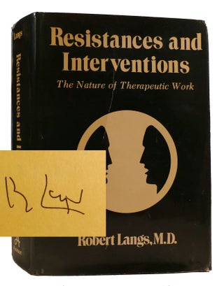 Item #314298 RESISTANCES AND INTERVENTIONS The Nature of Therapeutic Work Signed. Robert J. Langs