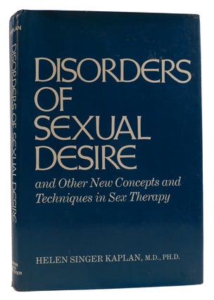 DISORDERS OF SEXUAL DESIRE And Other New Concepts and Techniques in Sex Therapy