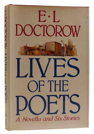 Item #314324 LIVES OF THE POETS Six Stories and a Novella. E. L. Doctorow