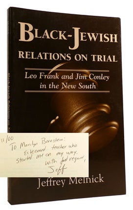 Item #314355 BLACK-JEWISH RELATIONS ON TRIAL Leo Frank and Jim Conley in the New South Signed....