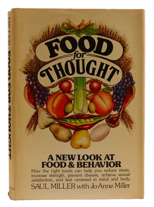 Item #314356 FOOD FOR THOUGHT A New Look At Food and Behavior. Jo Anne Miller Saul Miller