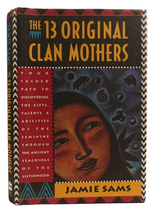 Item #314366 THE 13 ORIGINAL CLAN MOTHERS Your Sacred Path to Discovering the Gifts, Talents, and...