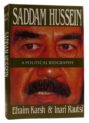 Item #314393 SADDAM HUSSEIN A Political Biography. Inari Rautsi Efraim Karsh