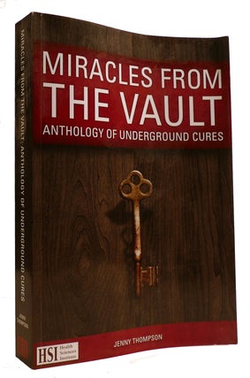 MIRACLES FROM THE VAULT Anthology of Underground Cures