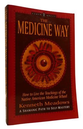 THE MEDICINE WAY A Shamanic Path to Self Mastery