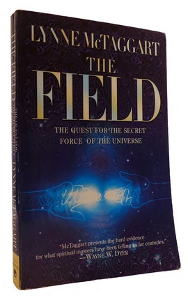 THE FIELD The Quest for the Secret Force of the Universe