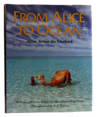 FROM ALICE TO OCEAN Alone Across the Outback