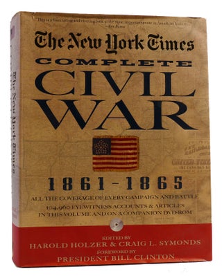 Item #314439 THE NEW YORK TIMES: COMPLETE CIVIL WAR, 1861-1865. Craig L. Symonds Harold Holzer