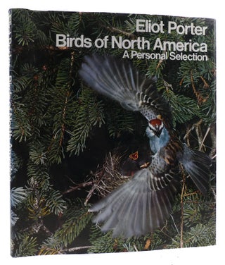 Item #314448 THE BIRDS OF NORTH AMERICA A Personal Selection. Eliot Porter
