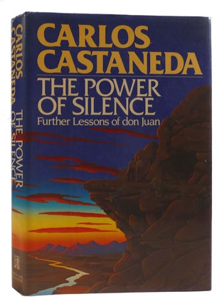 Item #314460 THE POWER OF SILENCE Further Lessons of Don Juan. Carlos Castaneda
