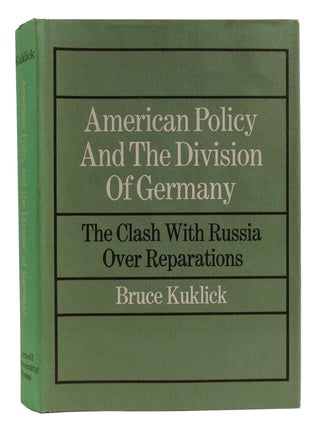 Item #314512 AMERICAN POLICY AND THE DIVISION OF GERMANY The Clash with Russia over Reparations....