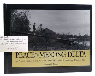 Item #314551 PEACE IN THE MEKONG DELTA A Photographic Essay: the Vietnam the Veterans Never Saw...