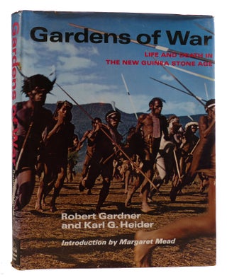 Item #314557 GARDENS OF WAR Life and Death in the New Guinea Stone Age. Karl G. Heider Robert...