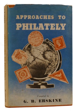 Item #314560 APPROACHES TO PHILATELY. G. B. Erskine