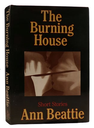 Item #314572 THE BURNING HOUSE Short Stories. Ann Beattie
