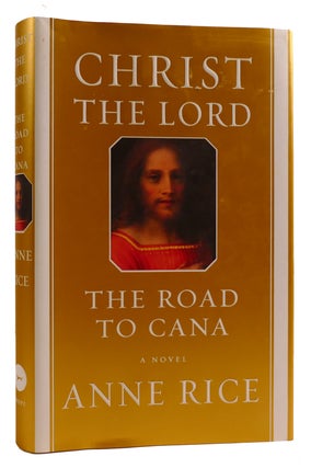 Item #314581 CHRIST THE LORD The Road to Cana. Anne Rice