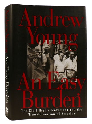 Item #315127 AN EASY BURDEN The Civil Rights Movement and the Transformation of America. Andrew...