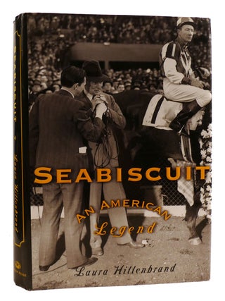 SEABISCUIT; An American Legend. Laura Hillenbrand.