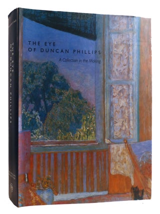 Item #315169 THE EYE OF DUNCAN PHILLIPS A Collection in the Making Editor, Erika D. Passantino ;...